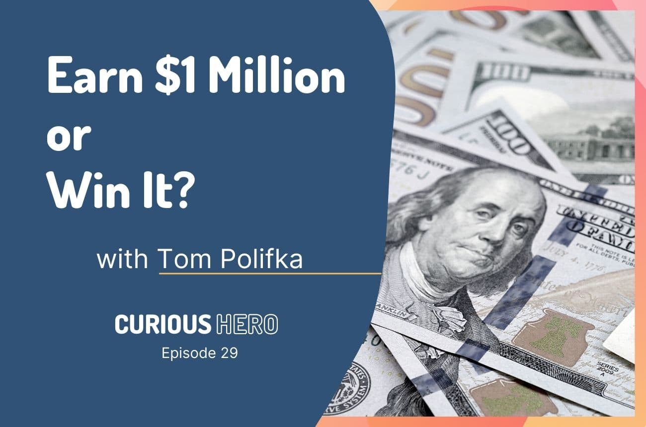 Earn $1 Million or Win It?