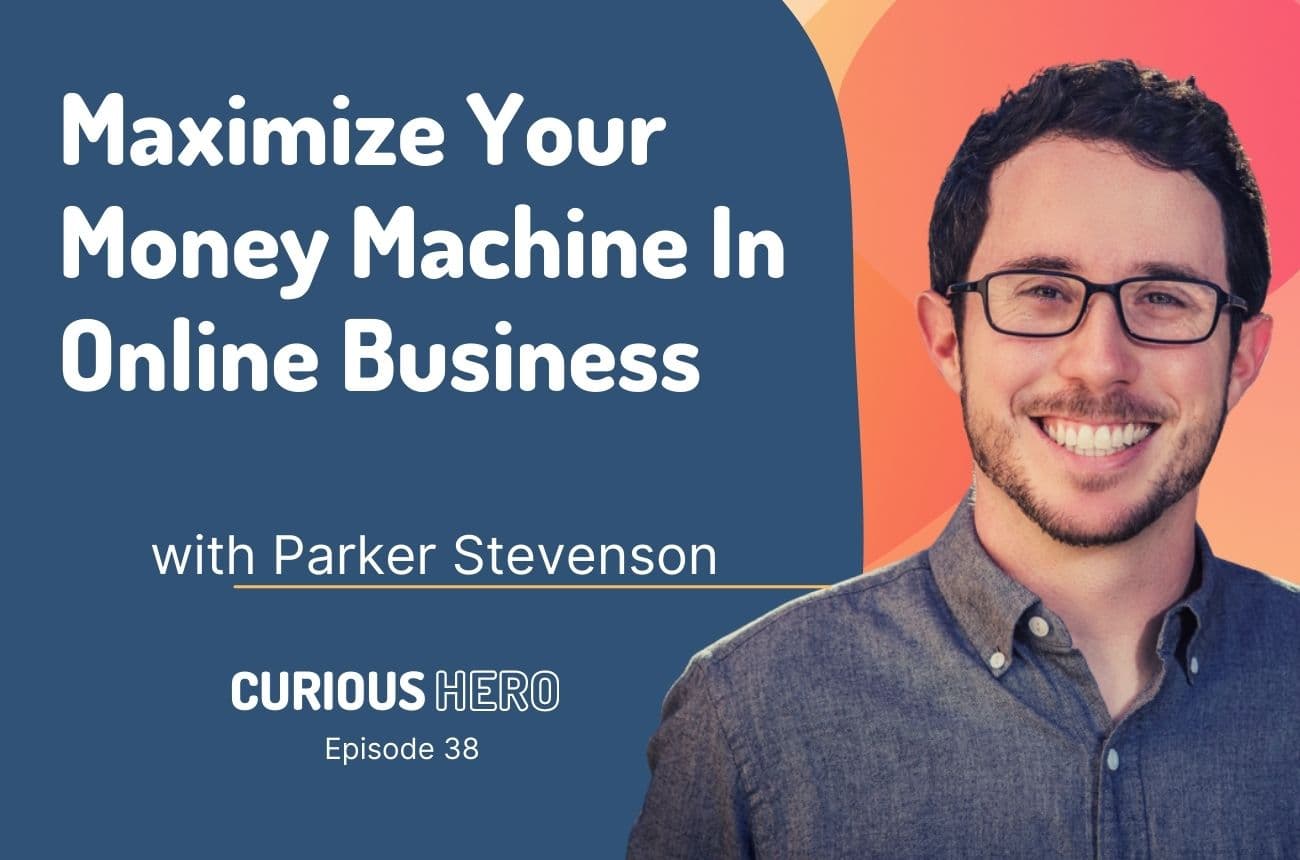 Maximize Your Money Machine In Online Business with Parker Stevenson