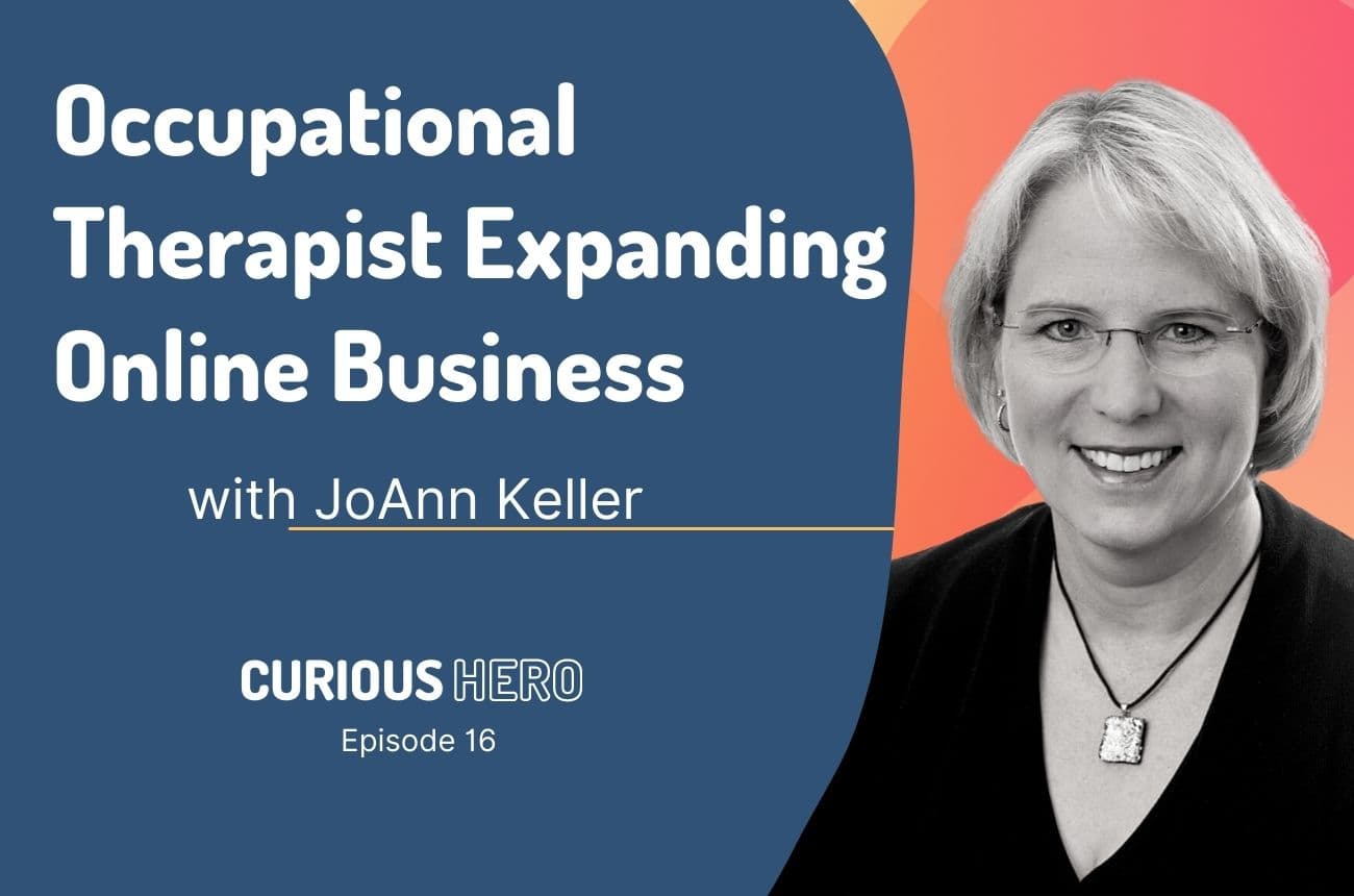 Occupational Therapist Expanding Online Business with JoAnn Keller